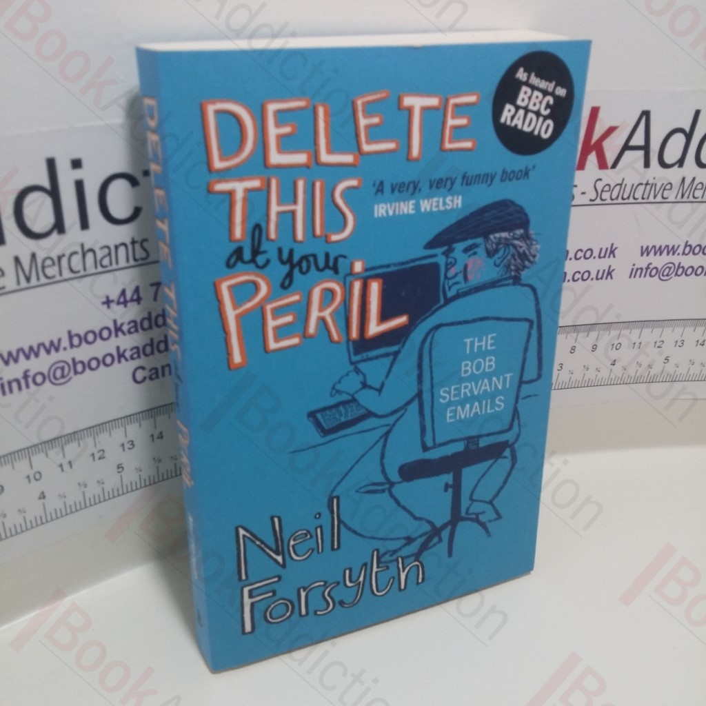 Delete This at Your Peril: The Bob Servant Emails