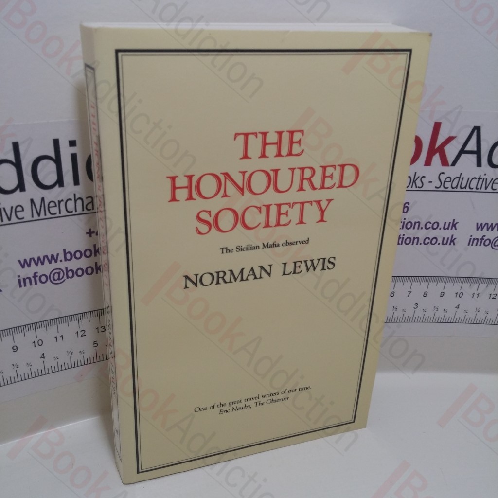 The Honoured Society : The Sicilian Mafia Observed