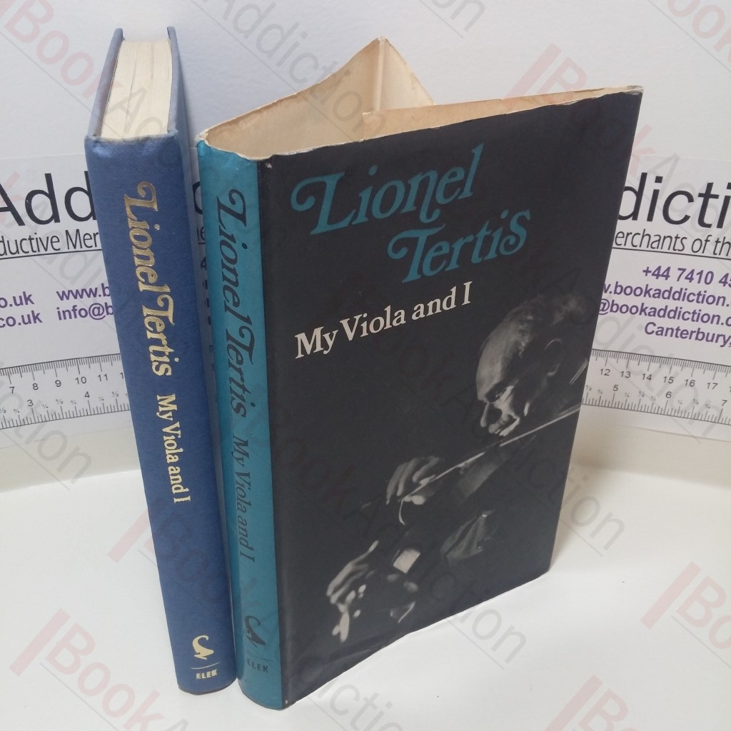 My Viola and I: A Complete Autobiography, with Beauty of Tone in String Playing, and Other Essays