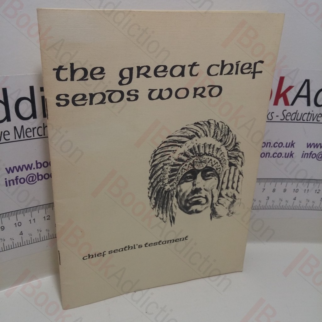 The Great Chief Sends Word (Chief Steathl's Testament)