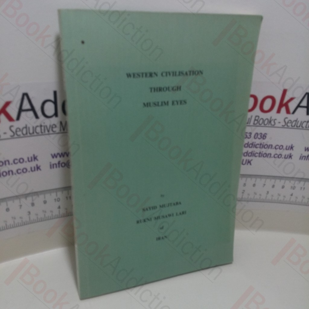 Western Civilisation Through Muslim Eyes