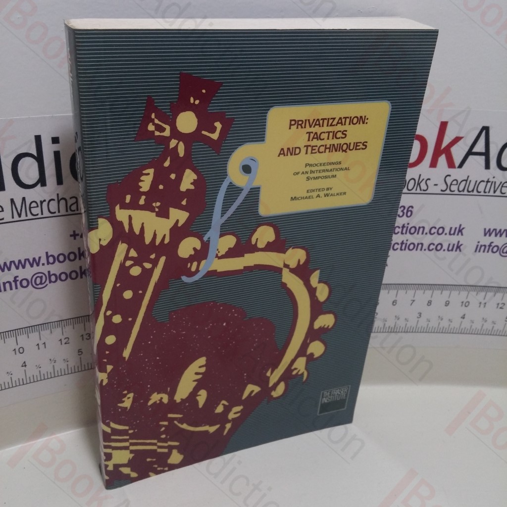 Privatization: Tactics and Techniques - Proceedings of an International Symposium