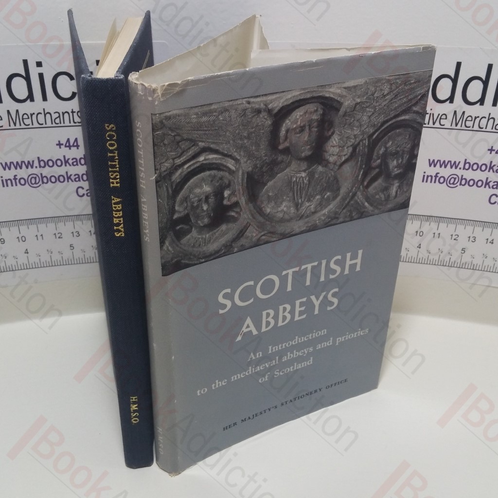 Scottish Abbeys : An Introduction to Mediaeval Abbeys and Priories of Scotland