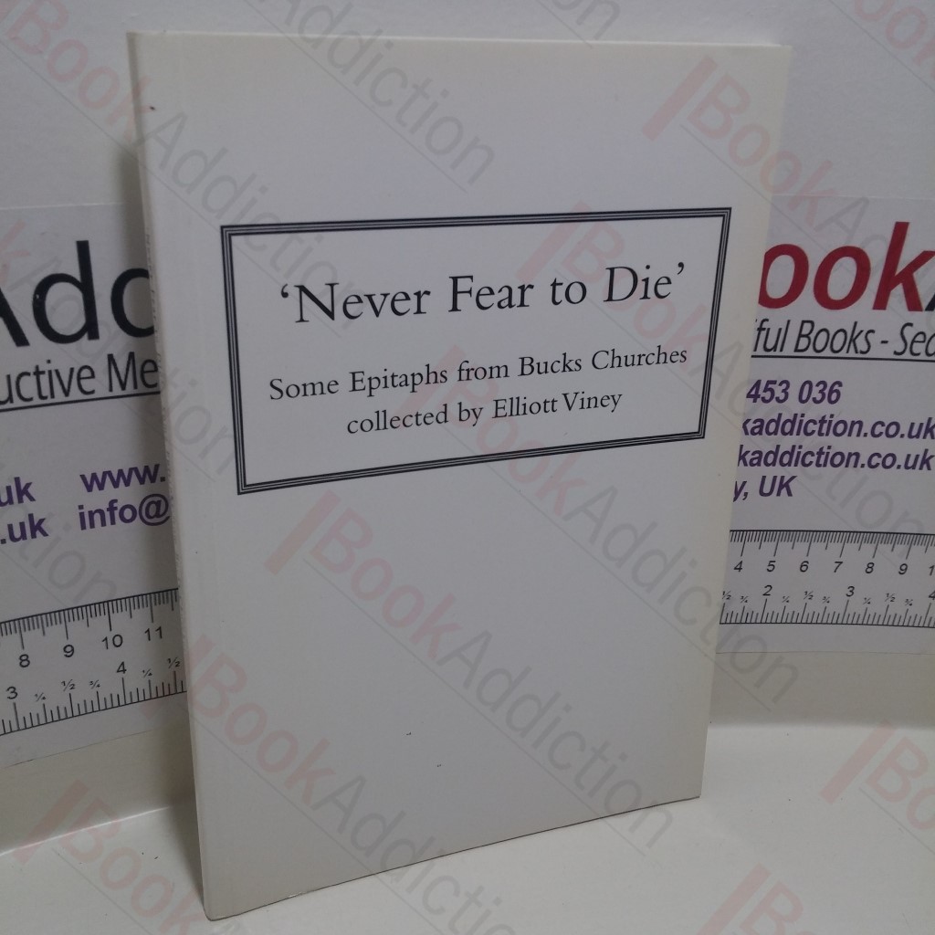 Never Fear to Die : Some Epitaphs from Bucks Churches