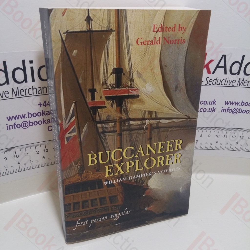 The Buccaneer Explorer: William Dampier's Voyages (First Person Singular Series)