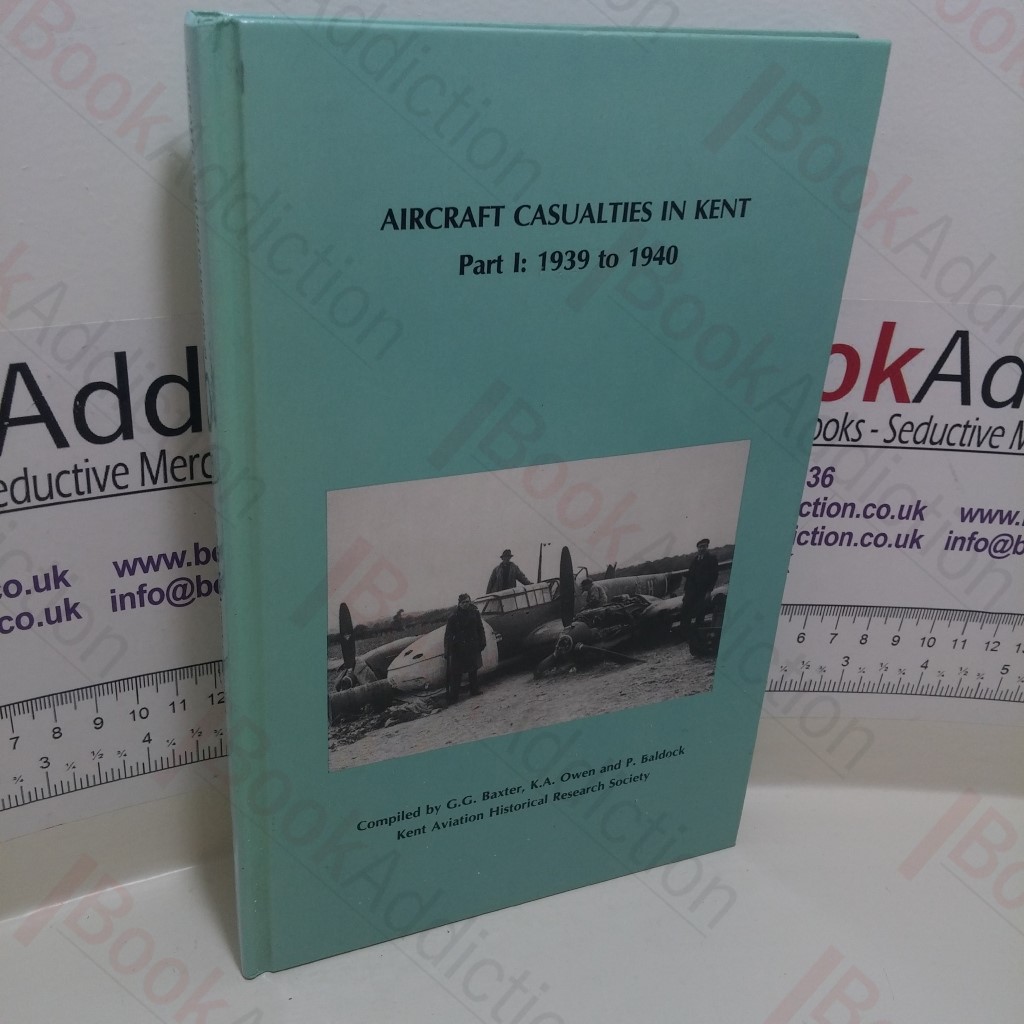 Aircraft Casualties in Kent, Part I, 1939-1940
