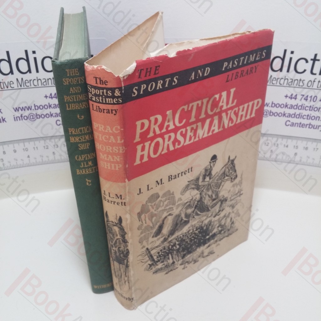 Practical Horsemanship : A Book for the Novice of All Ages, With Chapters on Advanced Work and Practical Hints on Horse and Pony Buying (The Sports and Pastimes Library)