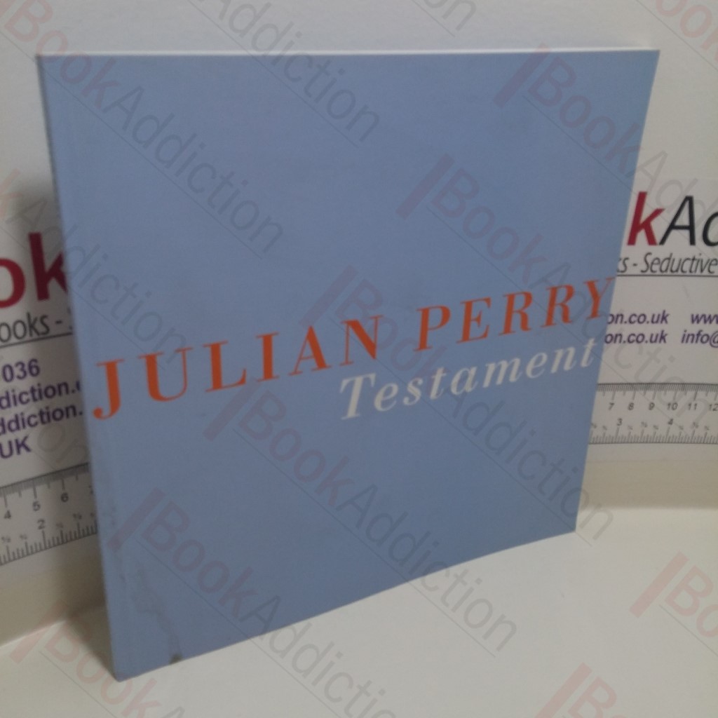 Julian Perry : Testament, The Epping Forest Paintings (Exhibition Catalogue, Guildhall Art Gallery, 8th Sept - 21st Nov 2004)