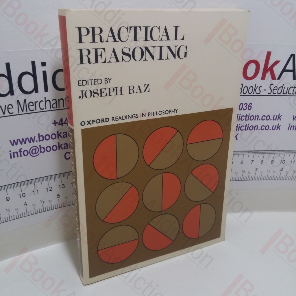 Practical Reasoning (Oxford Readings in Philosophy Series)