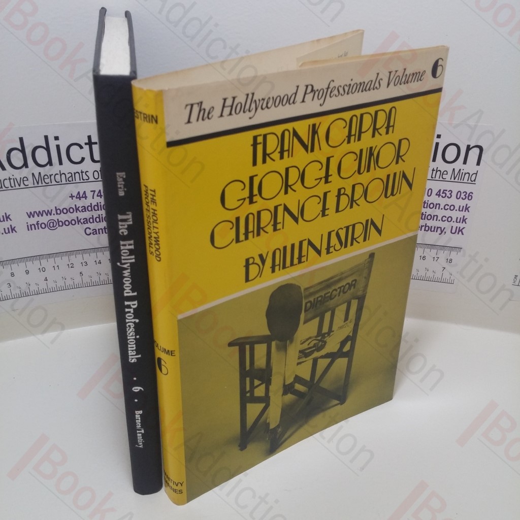 Frank Capra, George Cukor, Clarence Brown : Volume 6 - The Hollywood Professionals