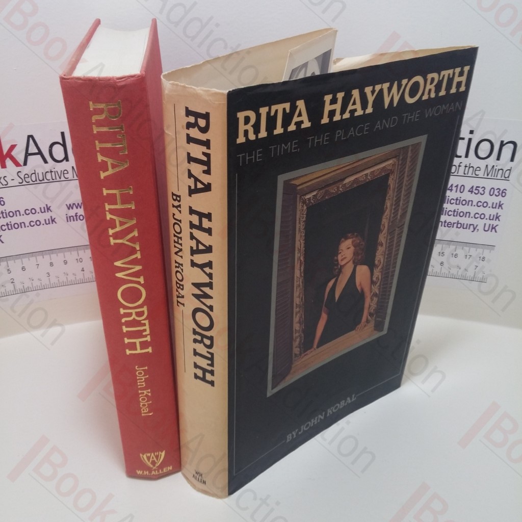 Rita Hayworth : The Time, the Place and the Woman