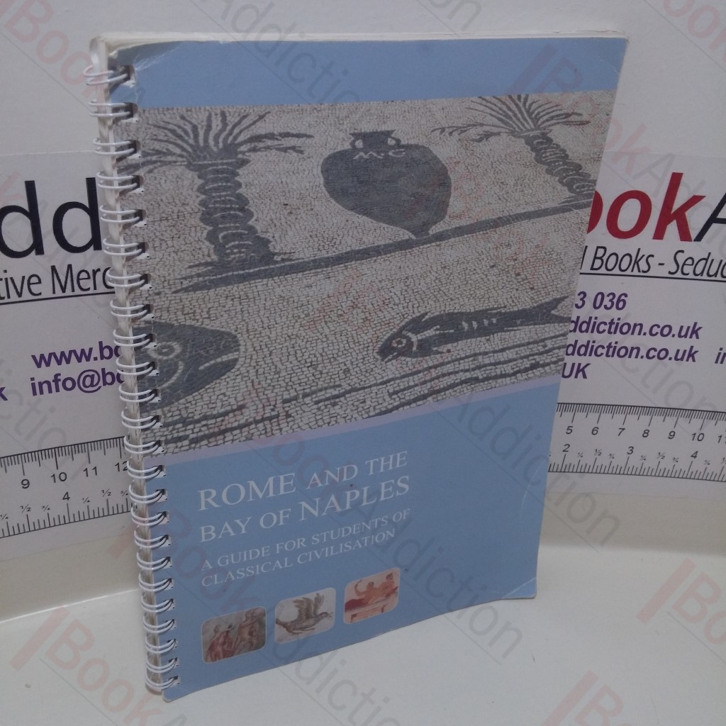 Rome and the Bay of Naples : A Guide for Students of Classical Civilisation