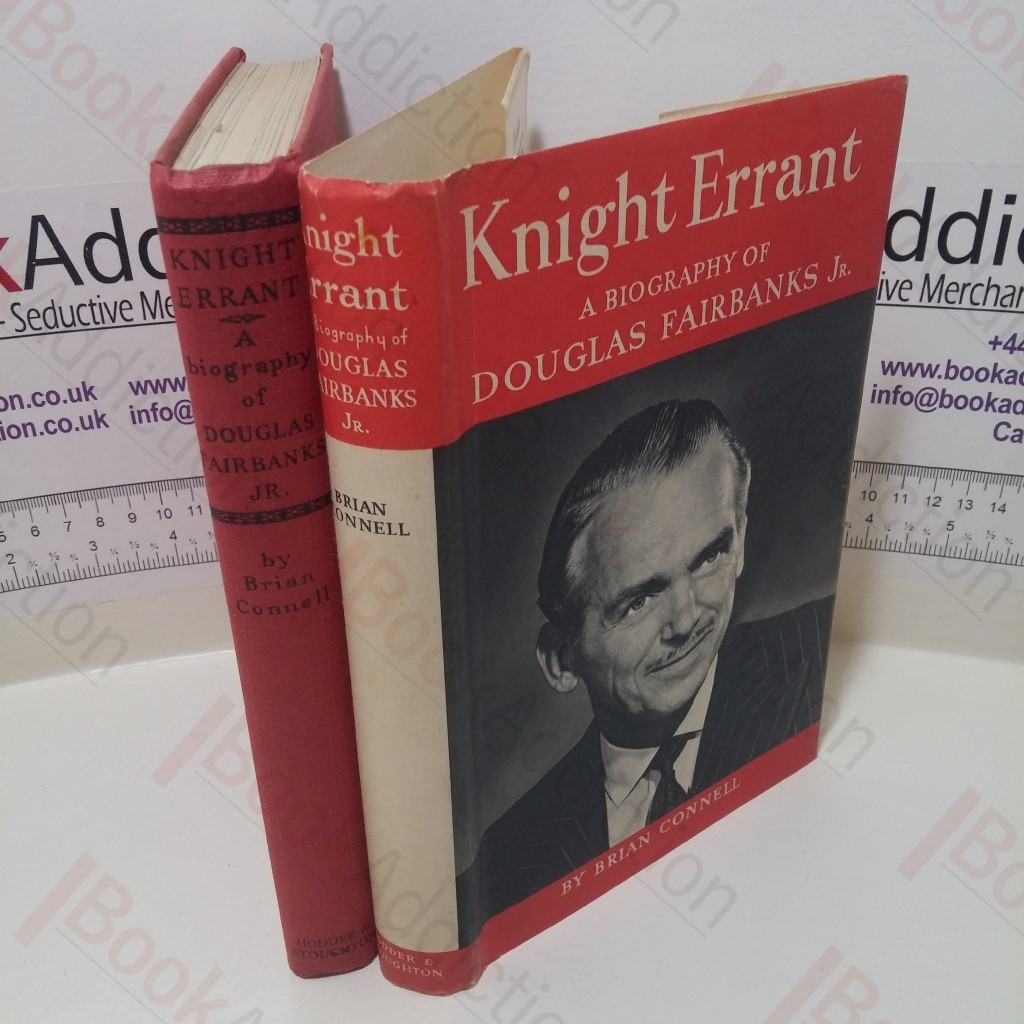 Knight Errant : A Biography of Douglas Fairbanks Jr
