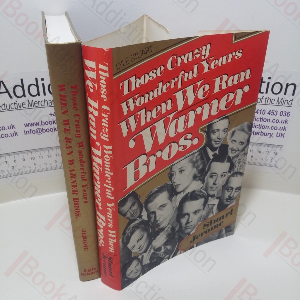 Those Crazy Wonderful Years When We Ran Warner Brothers