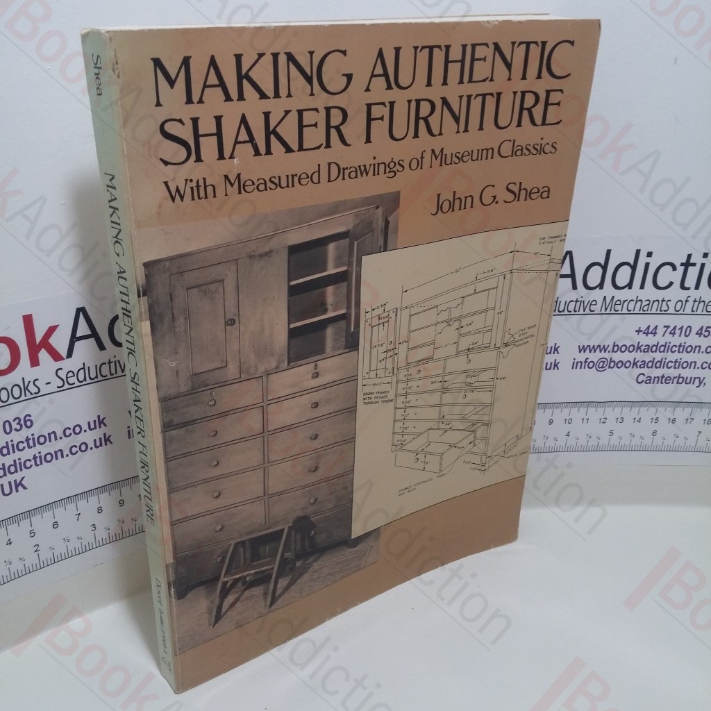 Making Authentic Shaker Furniture : With Measured Drawings of Museum Classics (Dover Woodworking)
