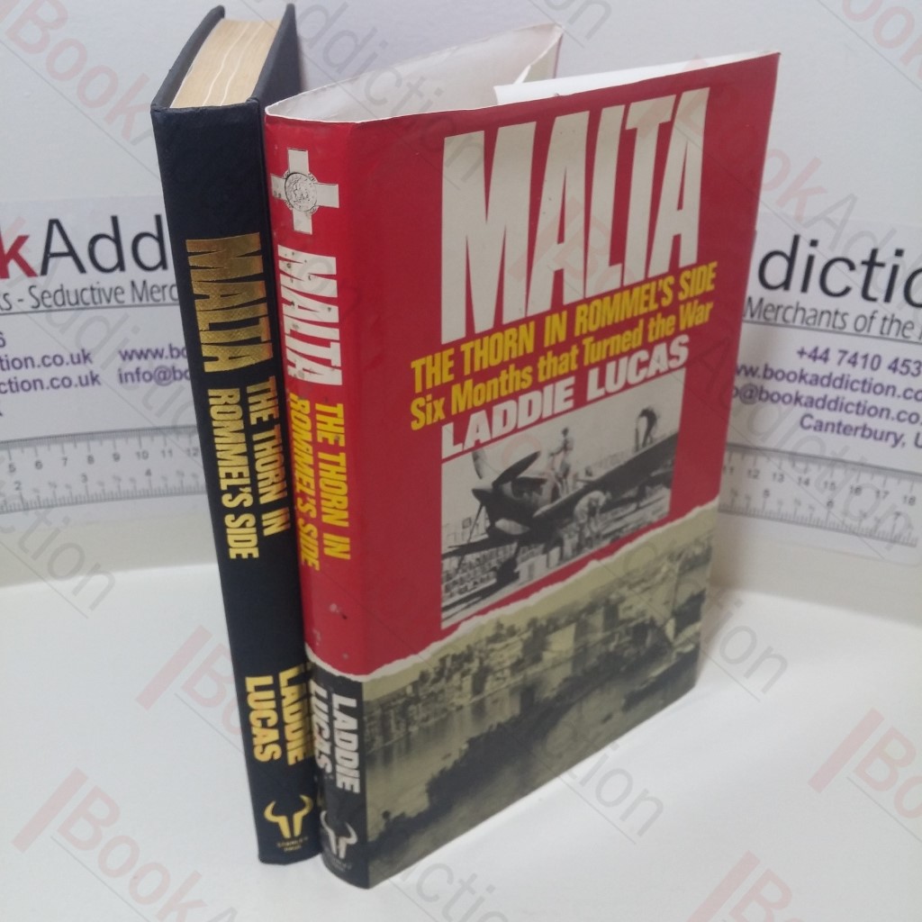 Malta: The Thorn in Rommel's Side - Six Months that Turned the War