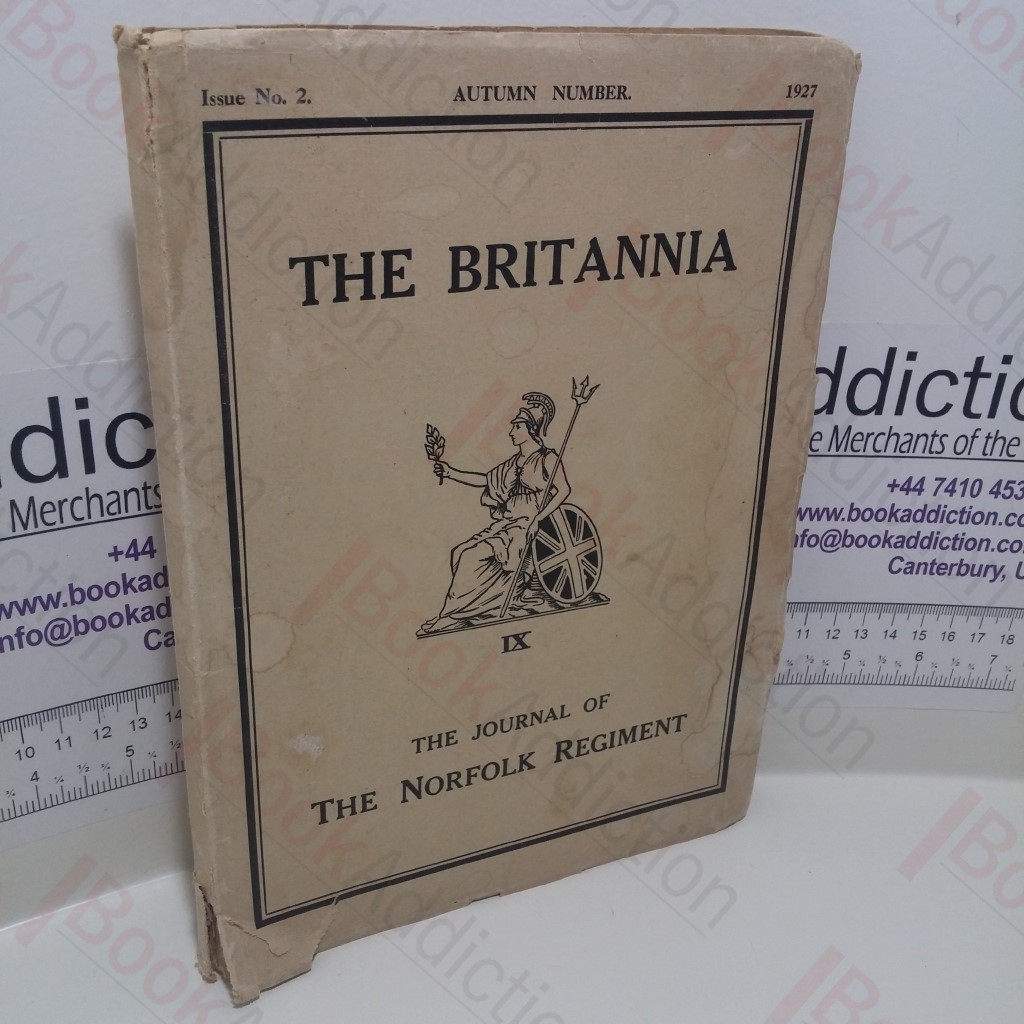 The Britannia: Journal of the Norfolk Regiment (Issue No. 2, Autumn Number, 1927)
