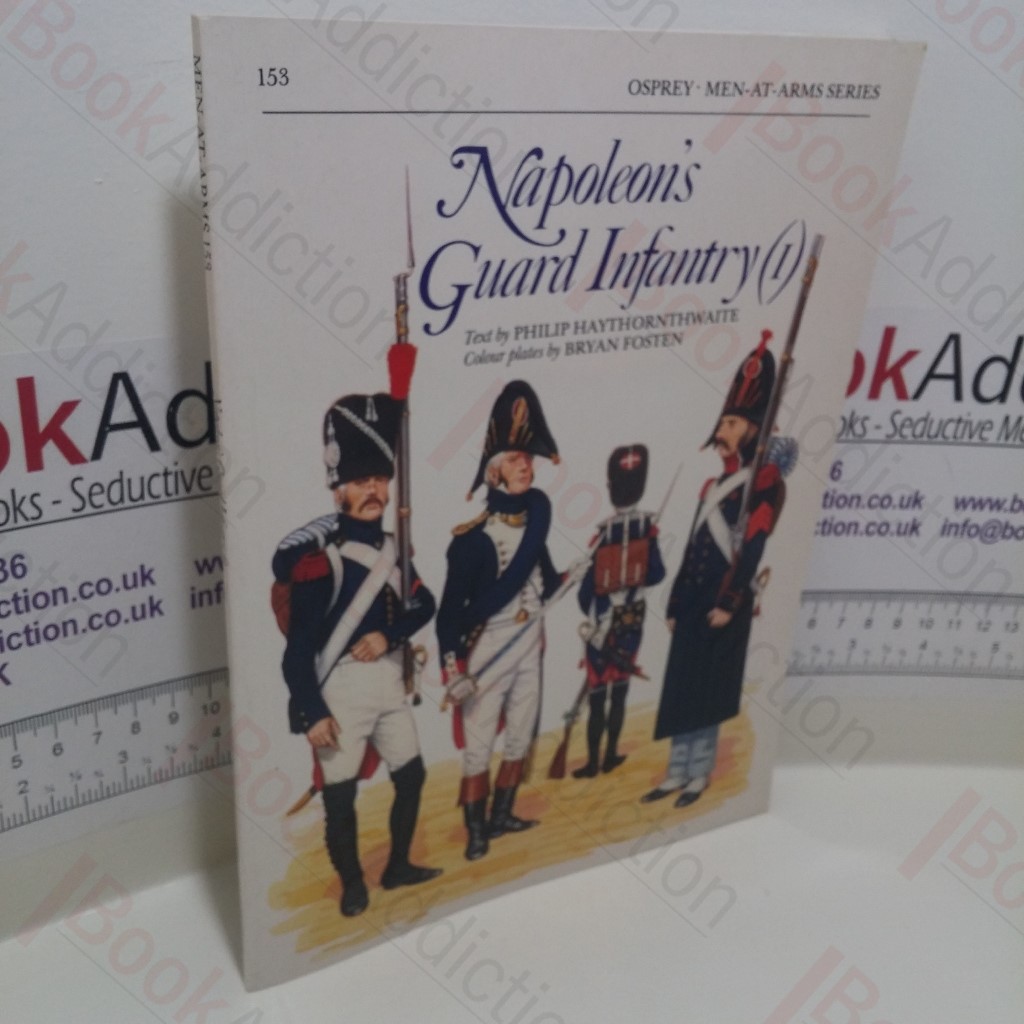 Napoleon's Guard Infantry (1) (Men-at-Arms Series, No. 153)