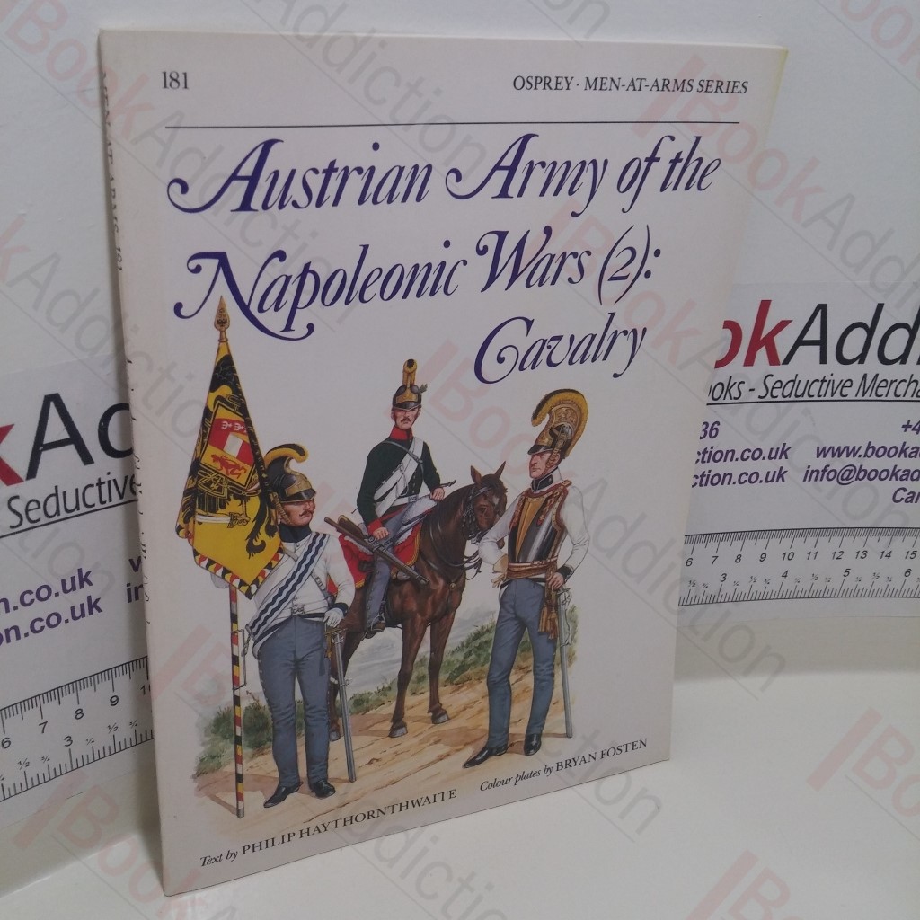 Austrian Army of the Napoleonic Wars (2) : Cavalry: (Men-at-Arms Series, No. 181)