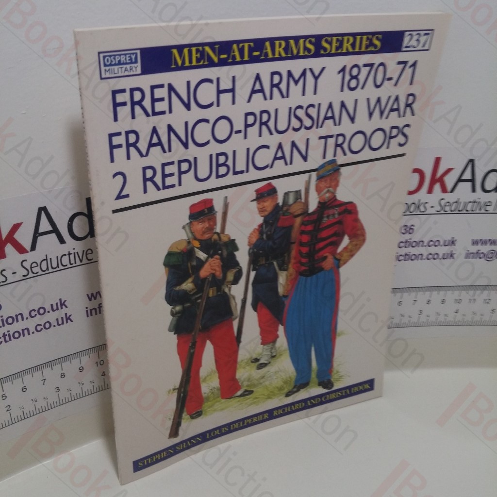 French Army 1870-71 Franco-Prussian War 2 : Republican Troops (Men-at-Arms Series, No. 237)