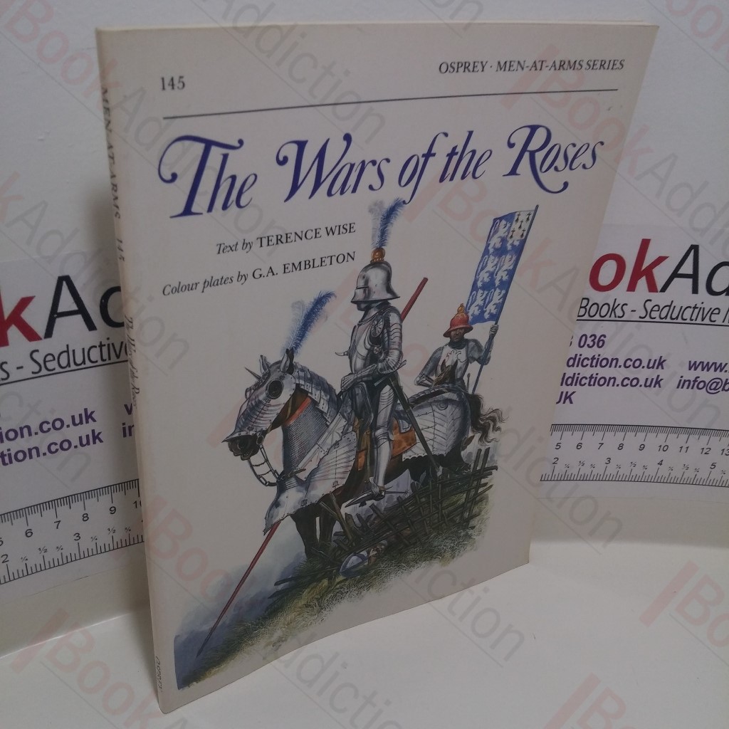 The Wars of the Roses (Men-at-Arms Series, No. 145)