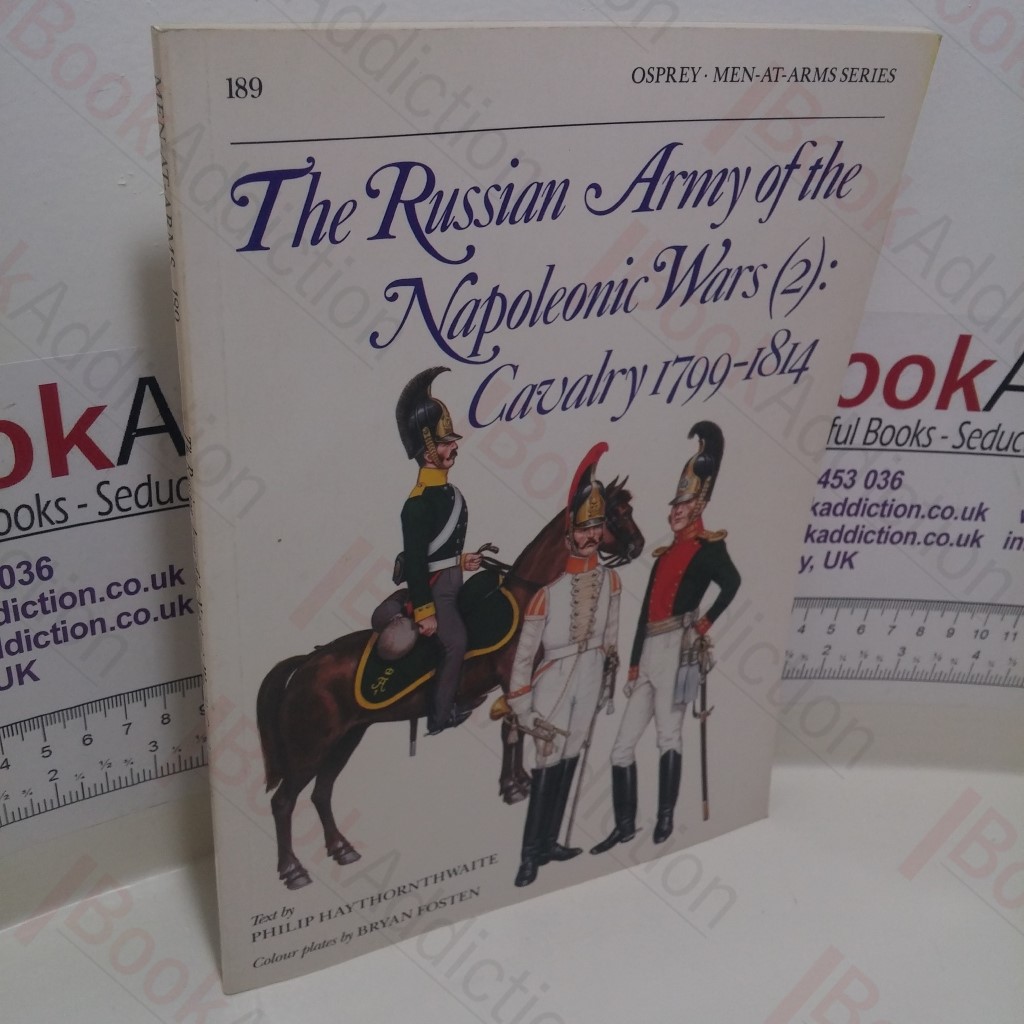 The Russian Army of the Napoleonic Wars (2) : Cavalry 1799-1814 (Men-at-Arms Series, No. 189)