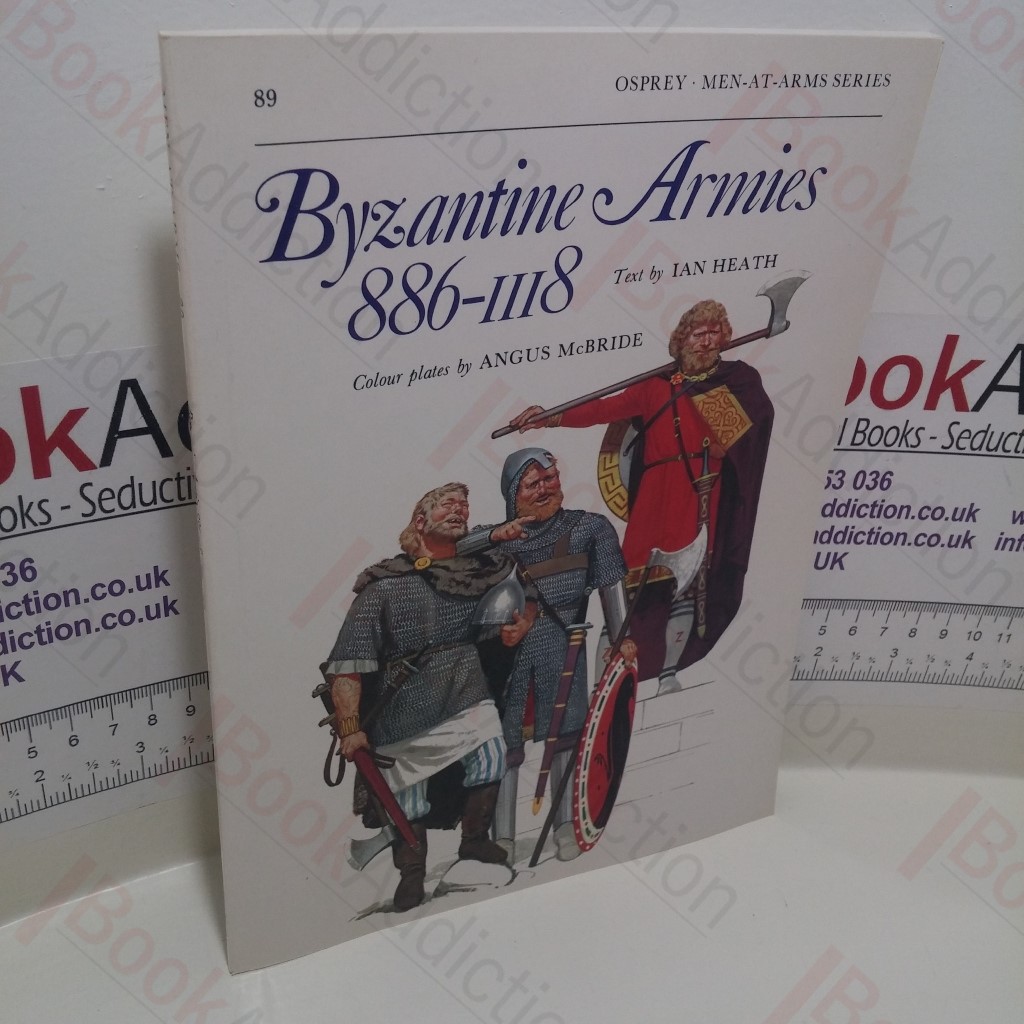 Byzantine Armies, 886-1118 (Men-at-Arms Series, No. 89)