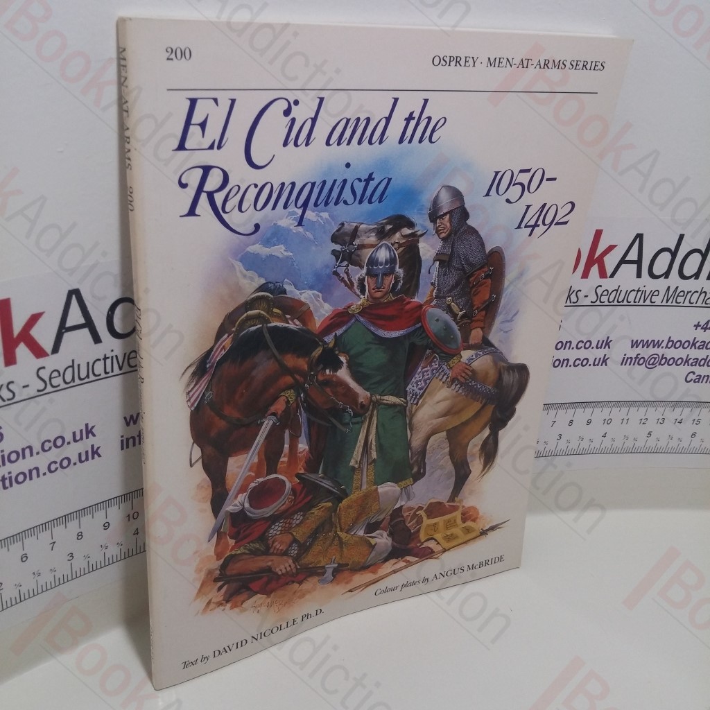 El Cid and the Reconquista : Warfare in Medieval Spain 1050-1492 (Men-at-Arms Series, No. 200)