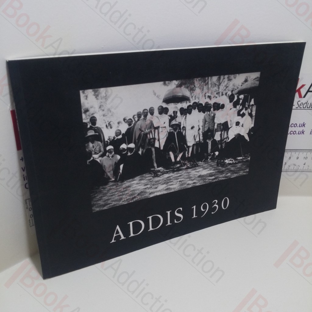 Addis 1930:  The Coronation of His Imperial Majesty, Emperor Haile Sellassie