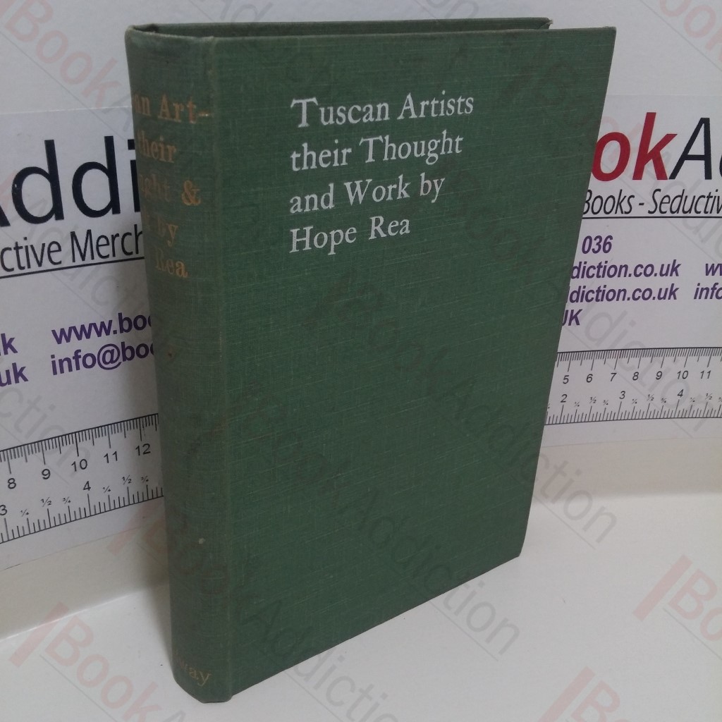 Tuscan Artists and their Thought and Work, With Notes on Other Schools, Principally for the Use of Travellers