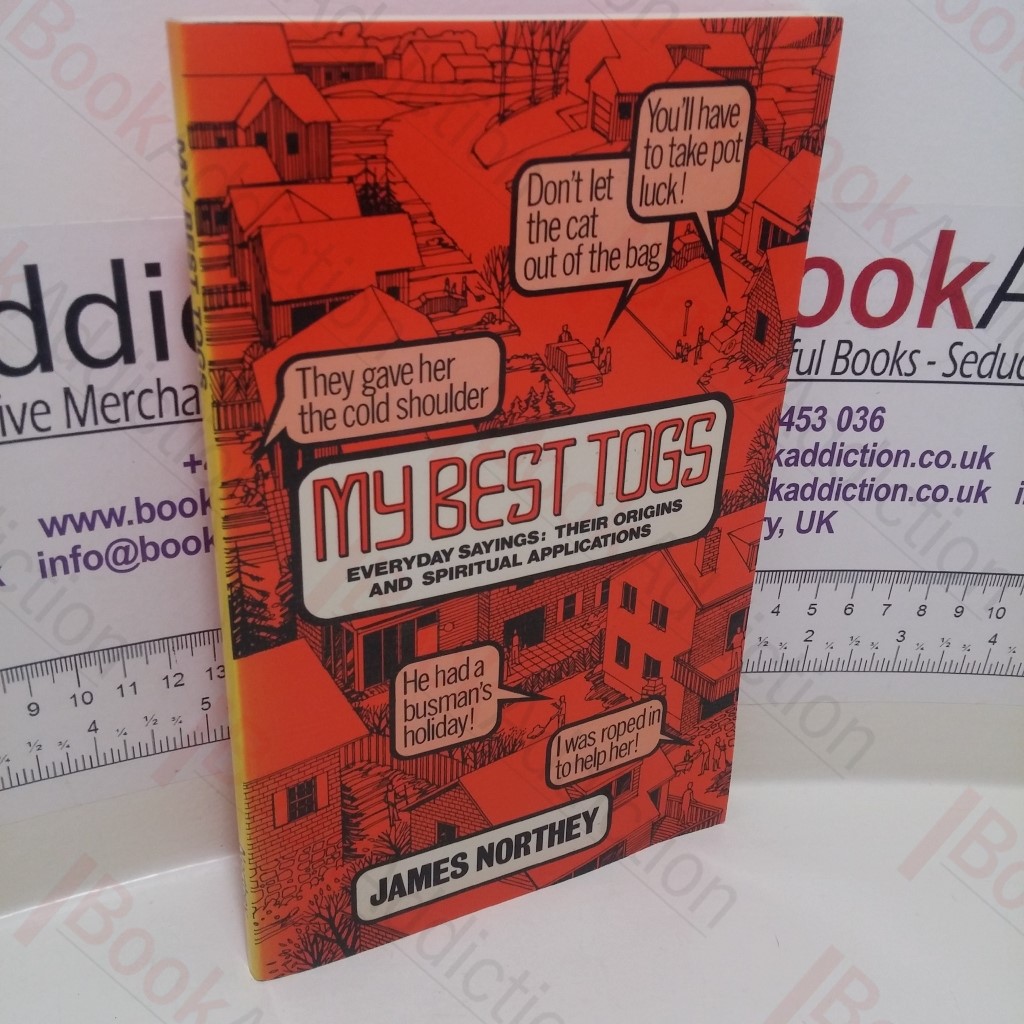 My Best Togs (Everyday Sayings : Their Origins and Spiritual Applications)