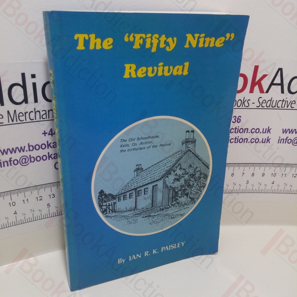 The 'Fifty Nine' Revival: An Authentic History of the Great Ulster Awakening of 1869