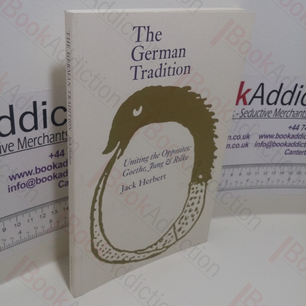 The German Tradition: United the Opposites - Goethe, Jung and Rilke