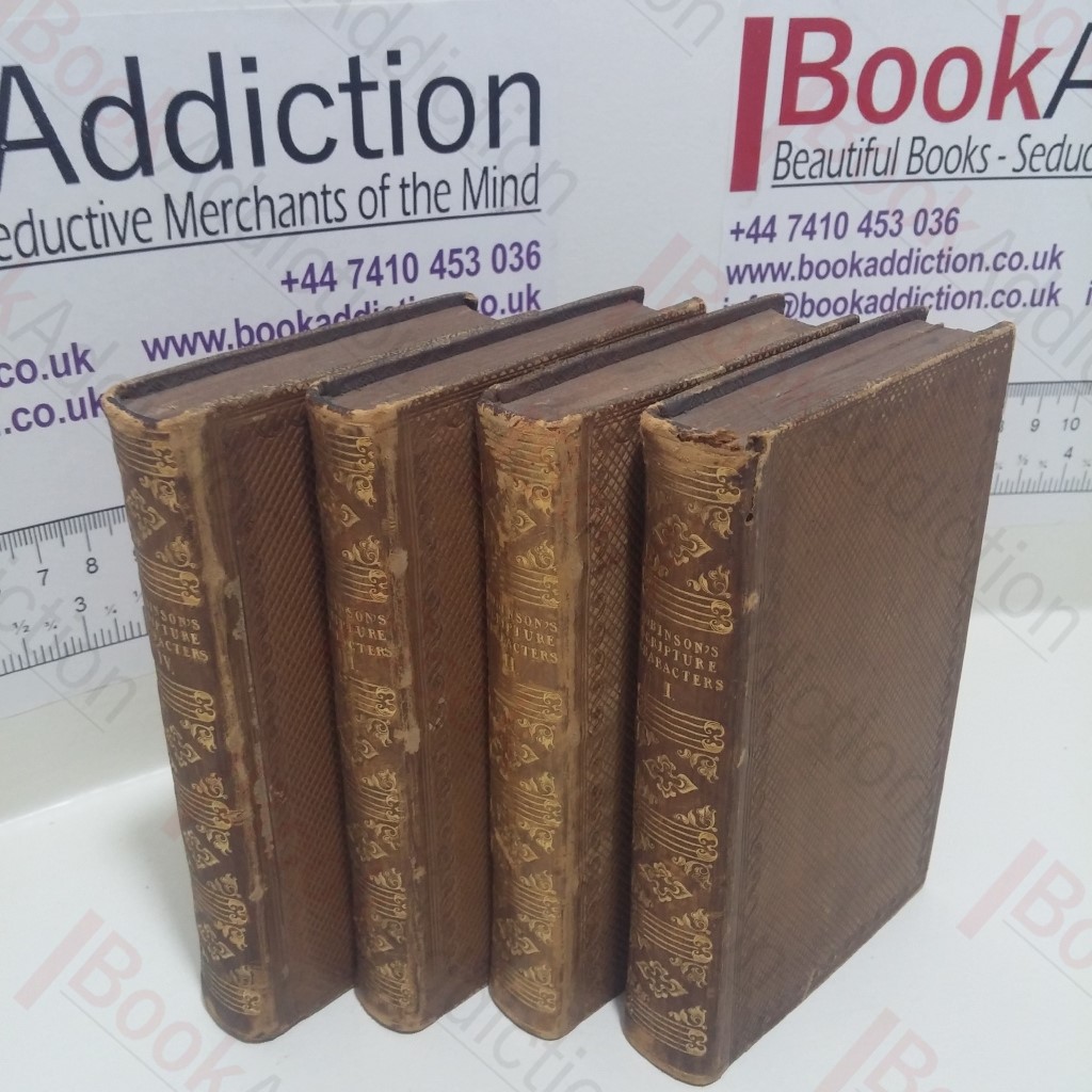 Robinson's Scripture Characters in four volumes : Or, a Practical Improvement of the Principal Histories in the Old and  New Testament