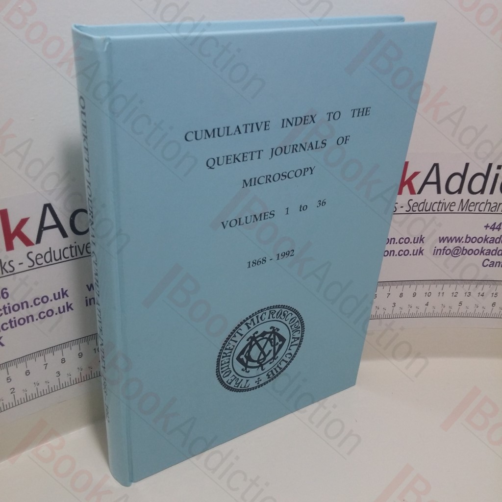 Cumulative Index to the Quekett Journals of Microscopy : Volumes 1 to 36, 1868-1992