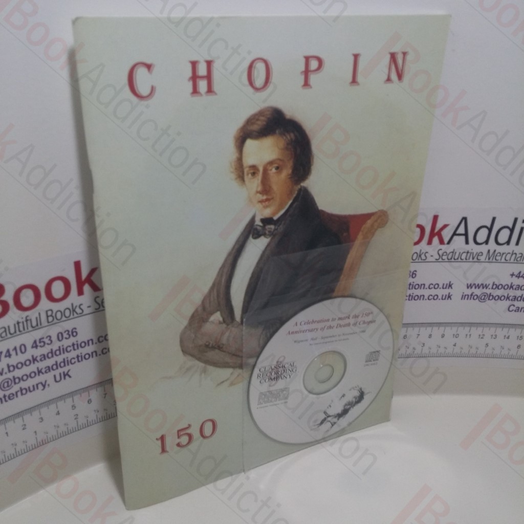 Chopin 150 : A Celebration to Mark the 150th Anniversary of the Death of Chopin