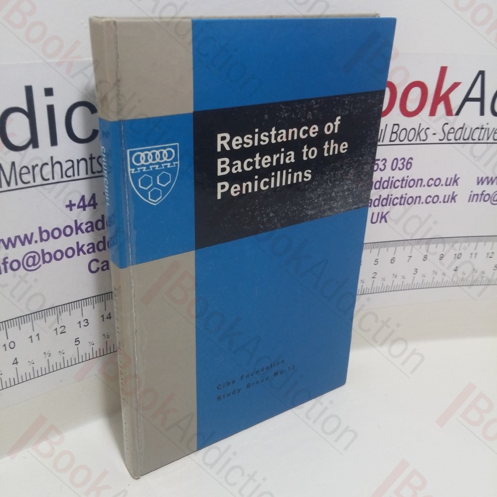 Resistance of Bacteria to the Penicillins (CIBA Foundation Study Group, No. 13)