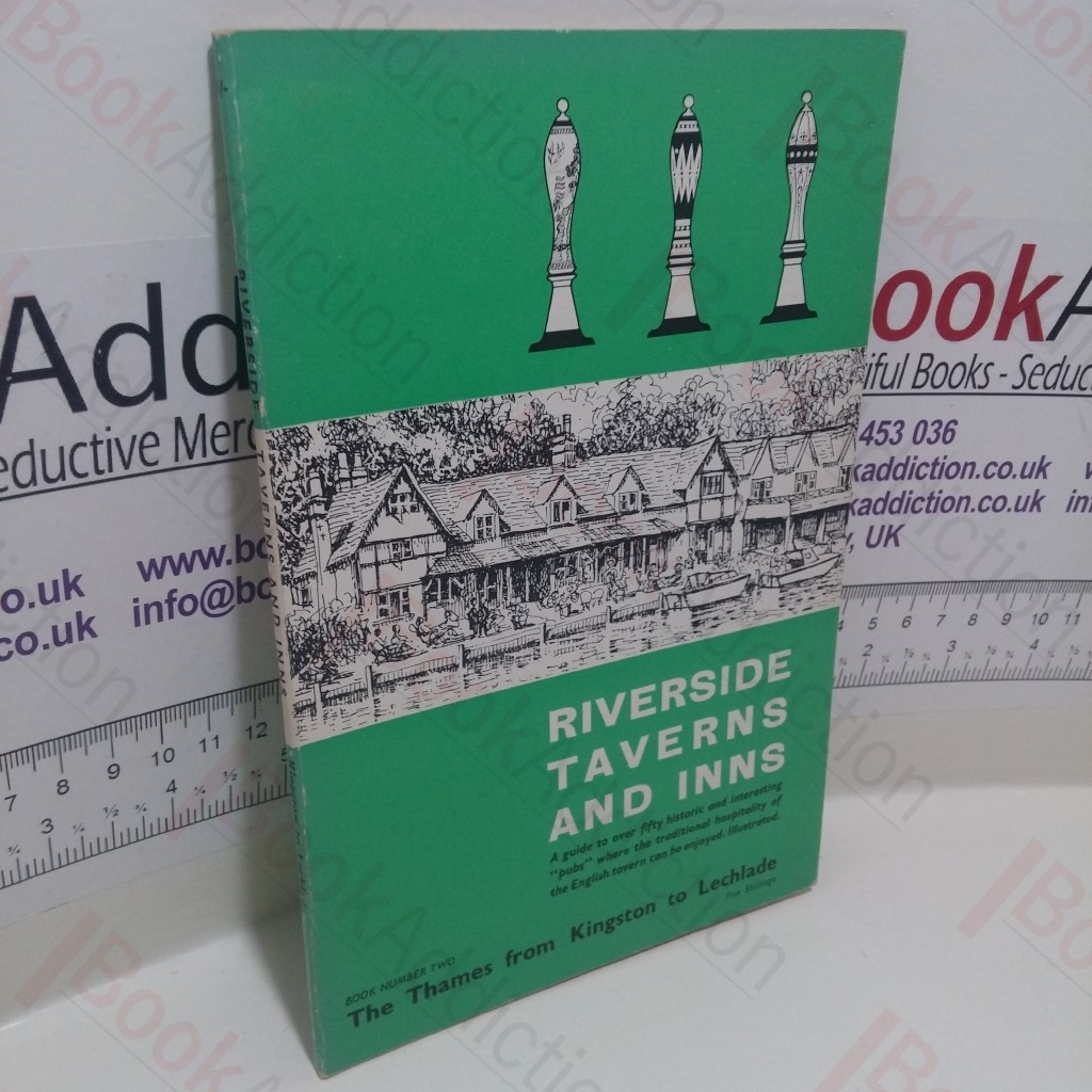 Riverside Taverns and Inns : The Thames Kingston to Lechlade