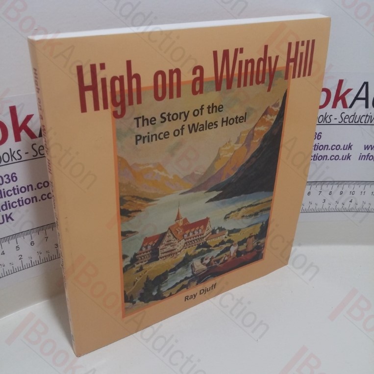 High on a Windy Hill : The Story of the Prince of Wales Hotel