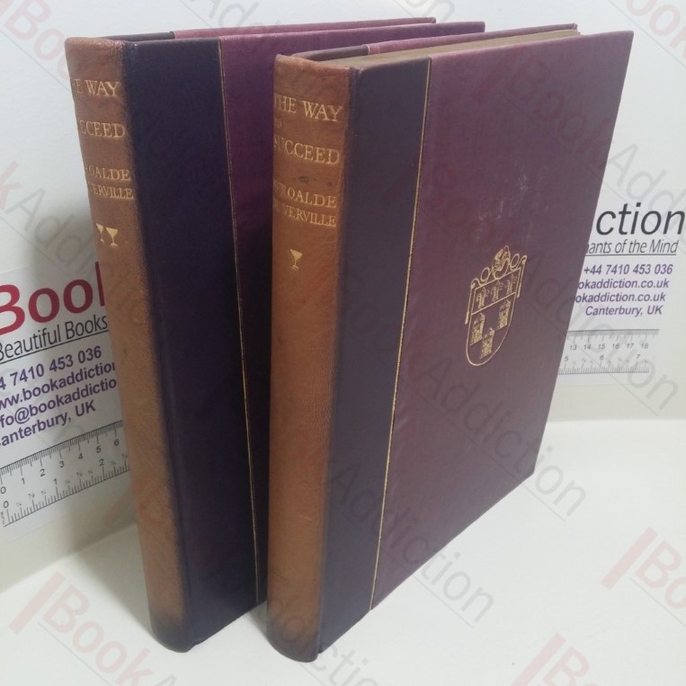 The Way to Succeed: A Work Containing the Reason of All That Was, Is and Shall Be, with Sundry Necessary Evidences and Proofs That Virtue is Its Own Reward - (2 Volume Set)