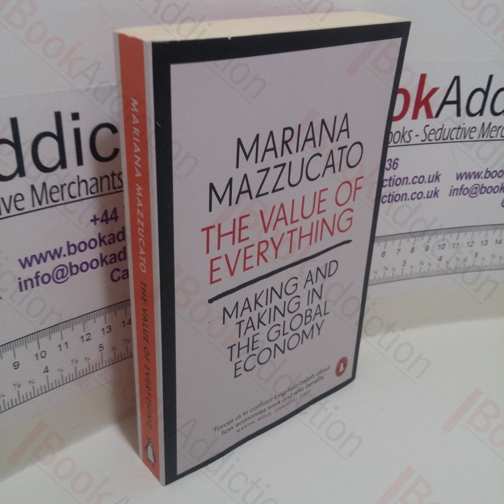 The Value of Everything : Making and Taking in the Global Economy