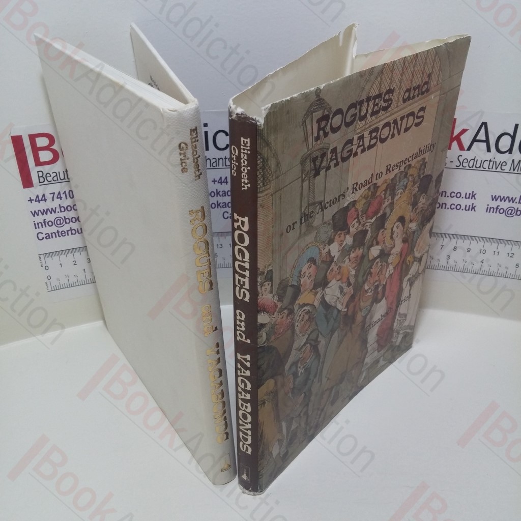 Rogues and Vagabonds, Or the Actors' Road to Respectability