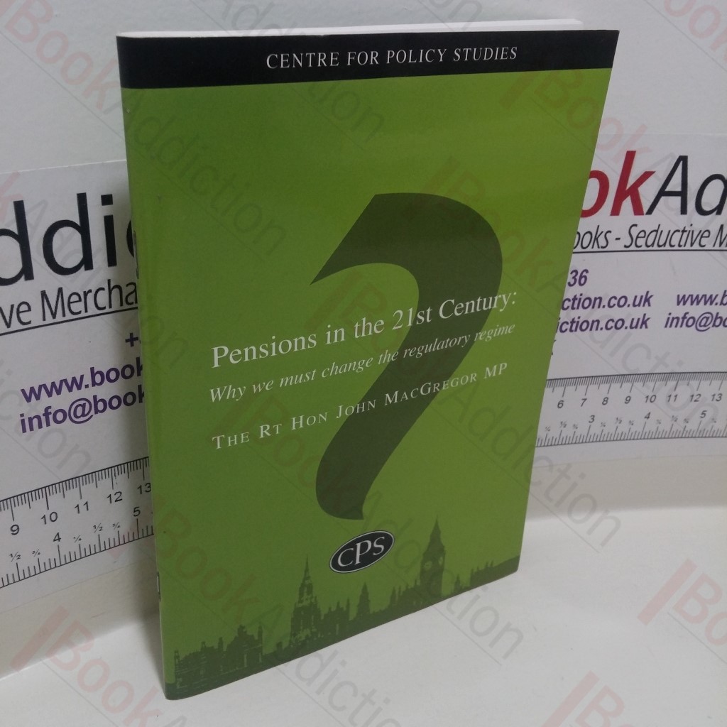 Pensions in the 21st Century: Why We Must Change the Regulatory Regime