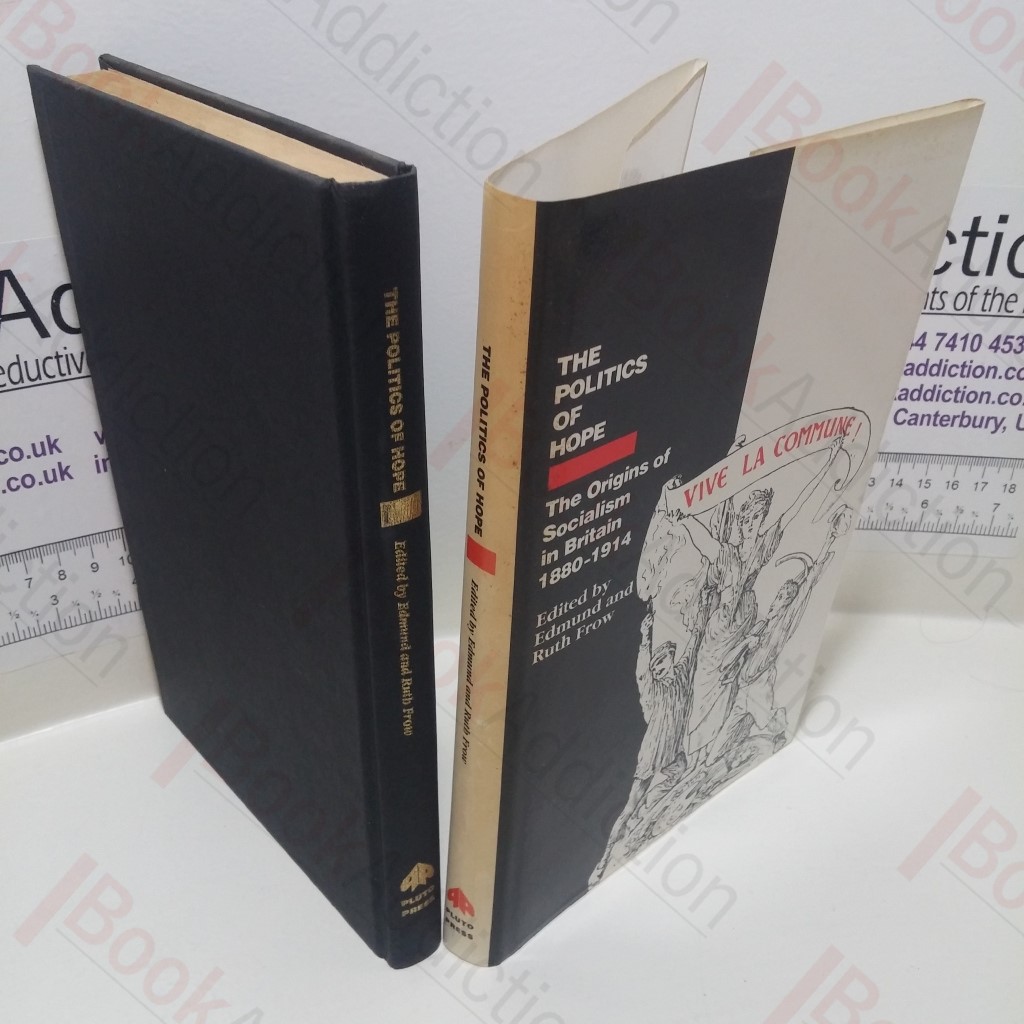 The Politics of Hope : The Origins of Socialism in Britain, 1881 - 1914