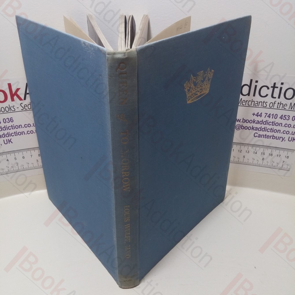 Queen of To-morrow : An Authentic Study of H R H The Princess Elizabeth