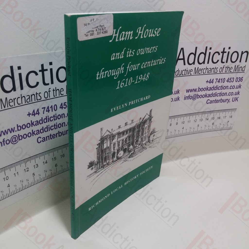 Ham House and Its Owners Through Four Centuries, 1610-1948