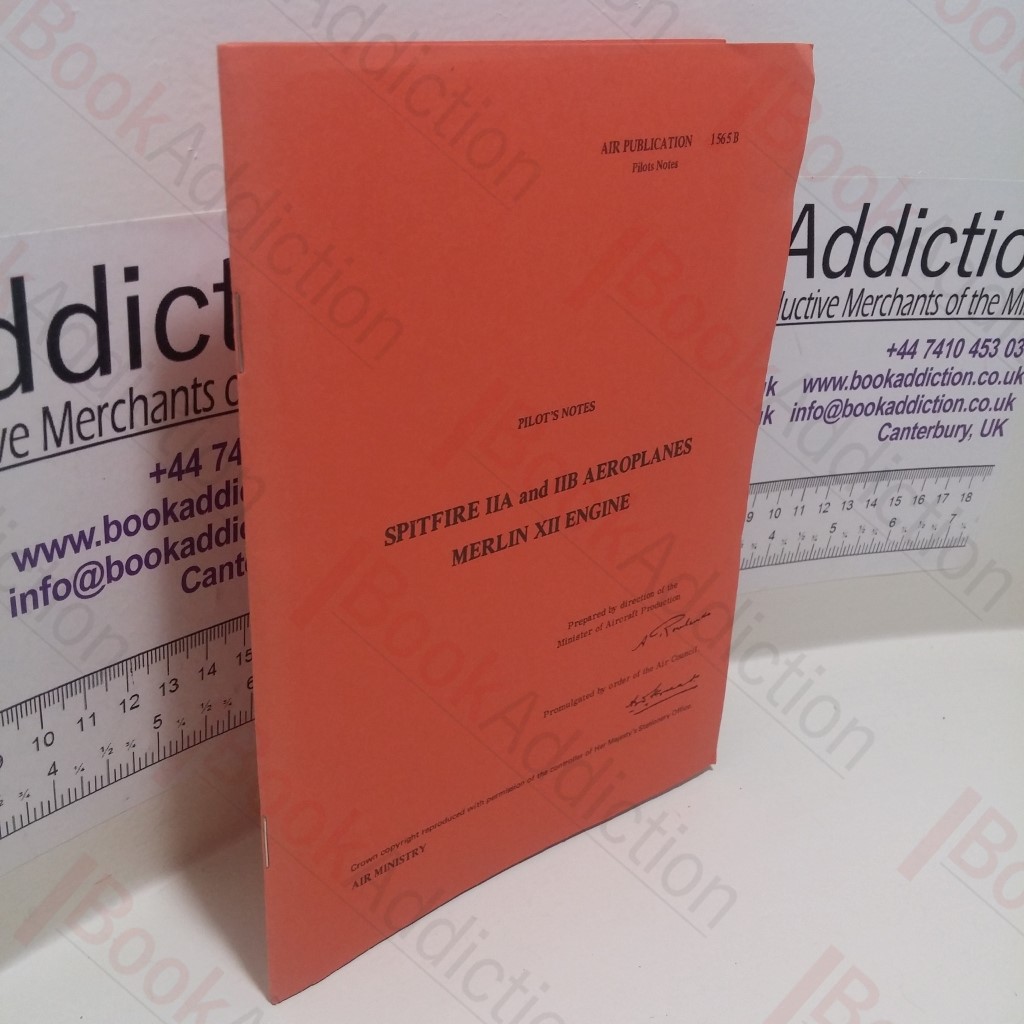 Pilot's Notes : Spitfire IIA and IIB Aeroplanes Merlin XII Engine