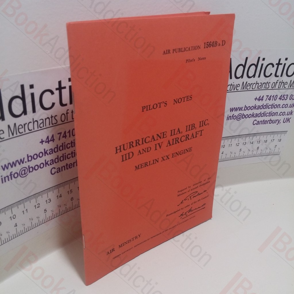 Pilot's Notes : Hurricane IIA, IIB, IIC, IID and IV Aircraft Merlin XX Engine