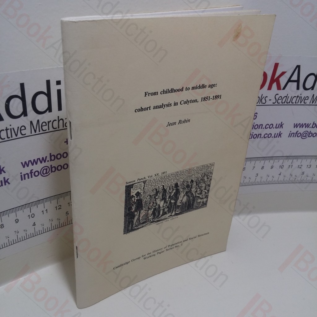 From Childhood to Middle Age : Cohort Analysis in Colyton, 1851-1891 (Working Paper Series, No. 1)