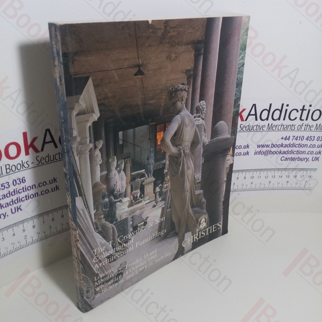 The T Crowther and Son Collection of Architectural Furnishings (Auction Catalogue, Christie's, London, 12-14th October, 1992)